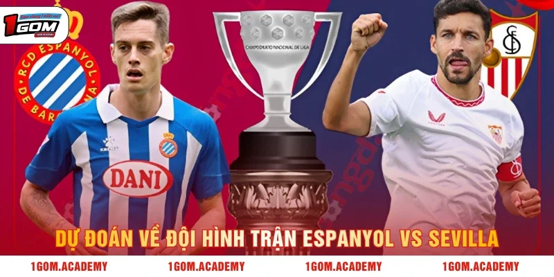 Dự đoán về đội hình trận Espanyol vs Sevilla