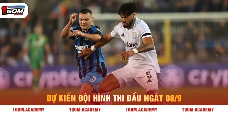 Dự kiến đội hình thi đấu ngày 08/9