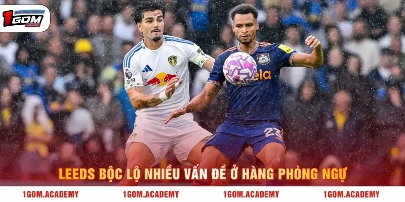 Leeds bộc lộ nhiều vấn đề ở hàng phòng ngự