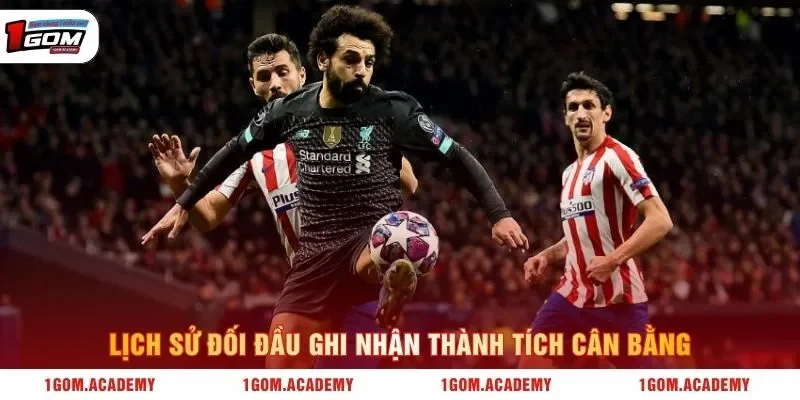 Lịch sử đối đầu ghi nhận thành tích cân bằng