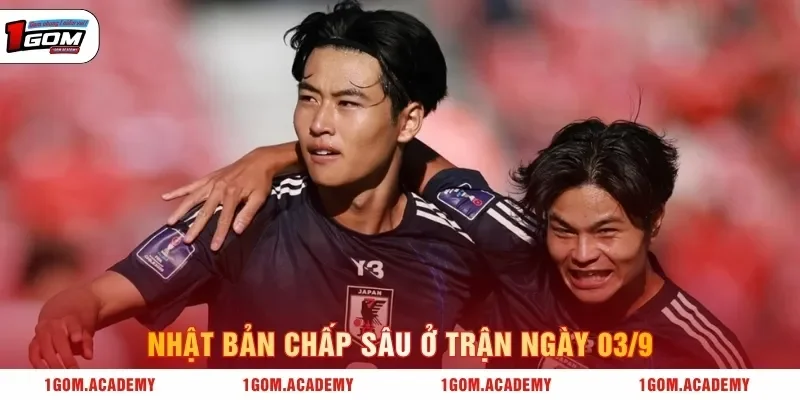 Nhật Bản chấp sâu ở trận ngày 03/9